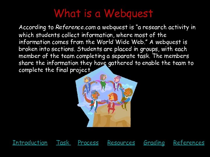 What is a Webquest According to Reference. com a webquest is “a research activity