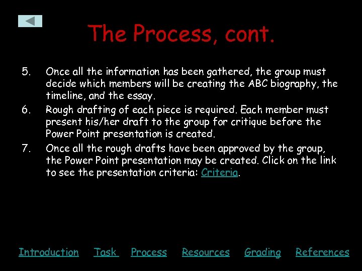 The Process, cont. 5. 6. 7. Once all the information has been gathered, the