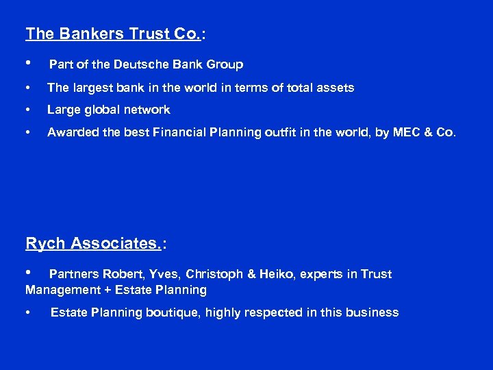 The Bankers Trust Co. : • Part of the Deutsche Bank Group • The