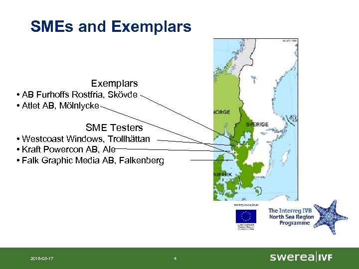 SMEs and Exemplars • AB Furhoffs Rostfria, Skövde • Atlet AB, Mölnlycke SME Testers