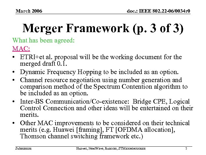 March 2006 doc. : IEEE 802. 22 -06/0034 r 0 Merger Framework (p. 3