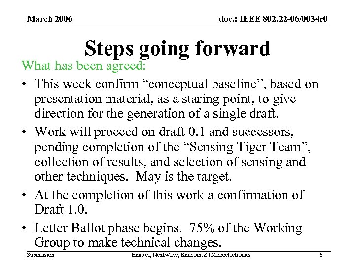 March 2006 doc. : IEEE 802. 22 -06/0034 r 0 Steps going forward What