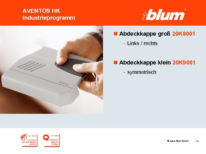 AVENTOS HK Industrieprogramm n Abdeckkappe groß 20 K 8001 - Links / rechts n