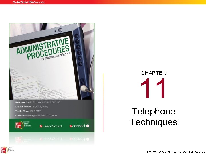 CHAPTER 11 Telephone Techniques © 2011 The Mc. Graw-Hill Companies, Inc. All rights reserved.