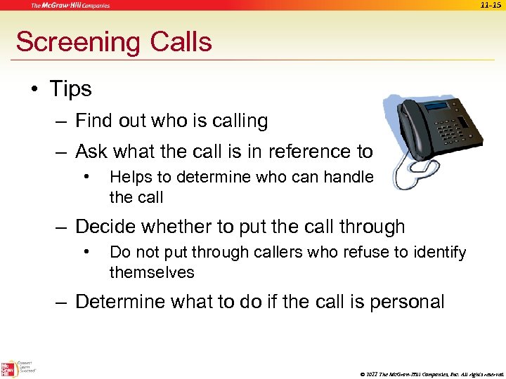 11 -15 Screening Calls • Tips – Find out who is calling – Ask