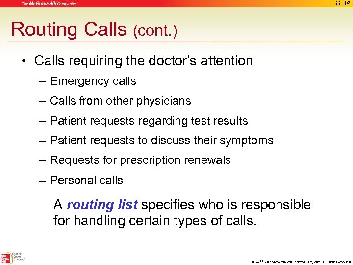 11 -18 Routing Calls (cont. ) • Calls requiring the doctor’s attention – Emergency