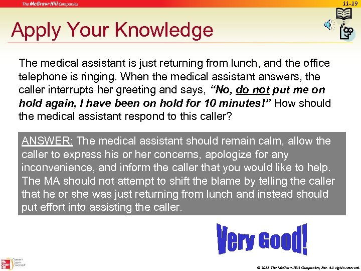 11 -19 Apply Your Knowledge The medical assistant is just returning from lunch, and
