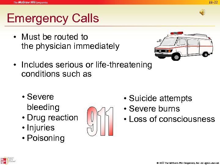 11 -22 Emergency Calls • Must be routed to the physician immediately • Includes