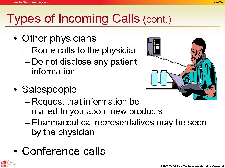 11 -24 Types of Incoming Calls (cont. ) • Other physicians – Route calls