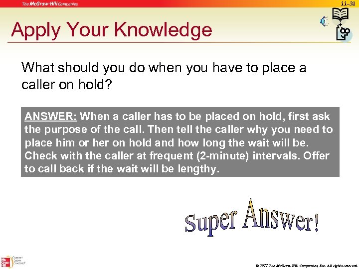 11 -31 Apply Your Knowledge What should you do when you have to place