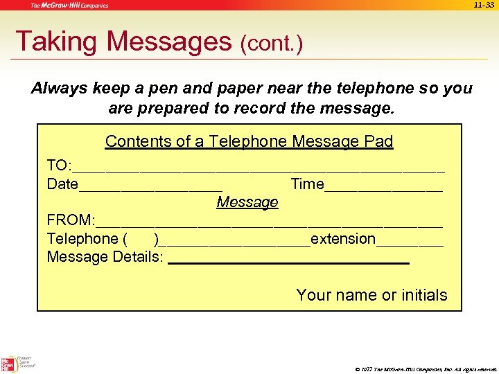11 -33 Taking Messages (cont. ) Always keep a pen and paper near the