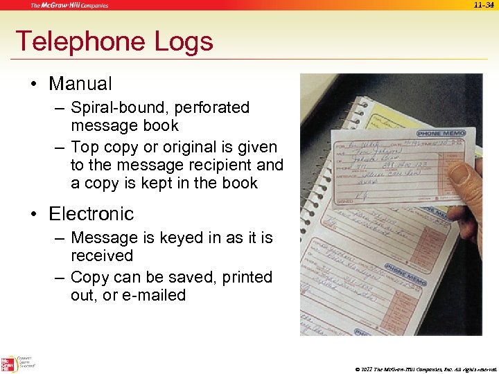 11 -34 Telephone Logs • Manual – Spiral-bound, perforated message book – Top copy