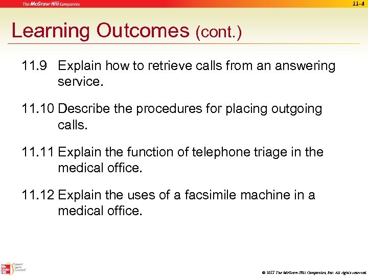 11 -4 Learning Outcomes (cont. ) 11. 9 Explain how to retrieve calls from