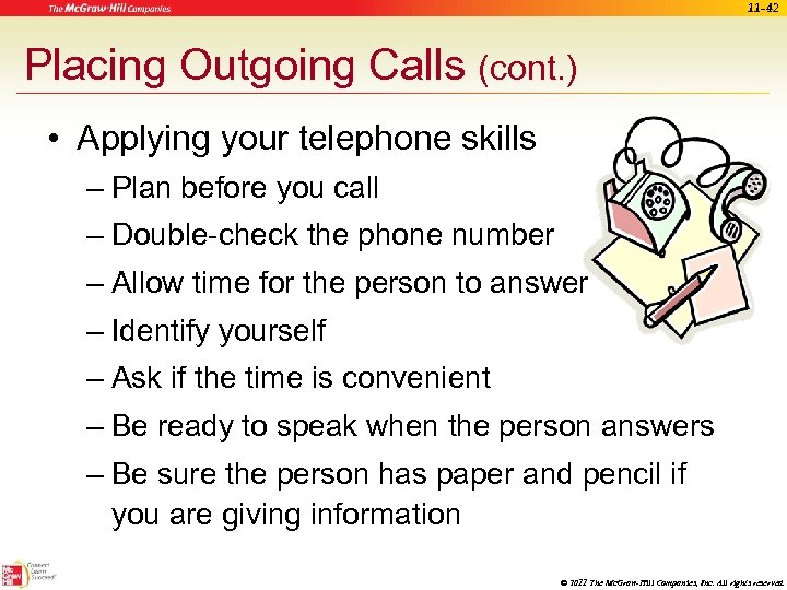 11 -42 Placing Outgoing Calls (cont. ) • Applying your telephone skills – Plan