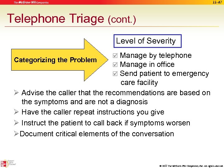 11 -47 Telephone Triage (cont. ) Level of Severity Manage by telephone Categorizing the