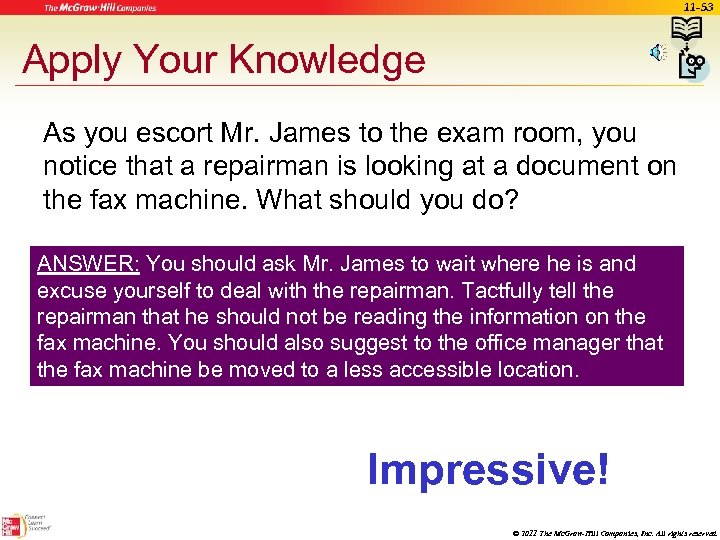 11 -53 Apply Your Knowledge As you escort Mr. James to the exam room,