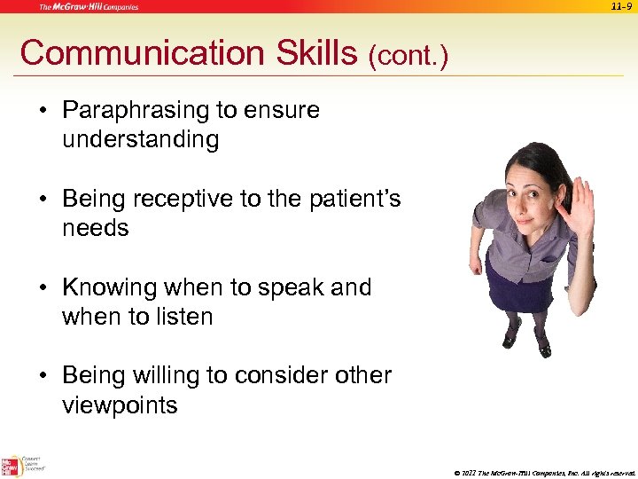 11 -9 Communication Skills (cont. ) • Paraphrasing to ensure understanding • Being receptive
