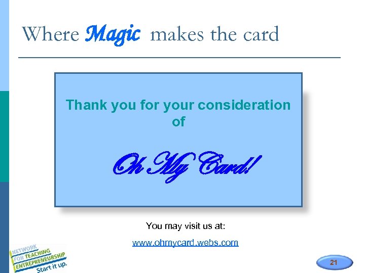Where Magic makes the card Thank you for your consideration of Oh My Card!