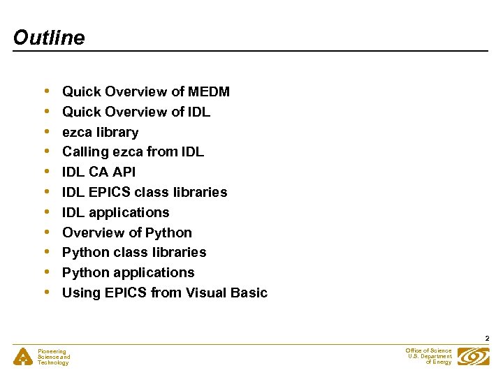 Outline • • • Quick Overview of MEDM Quick Overview of IDL ezca library