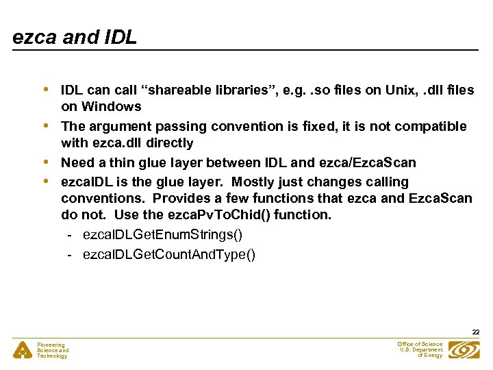 ezca and IDL • • IDL can call “shareable libraries”, e. g. . so