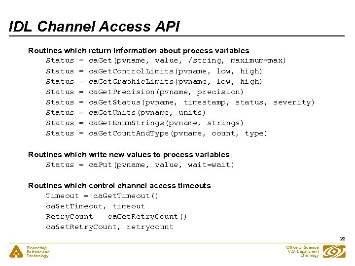 IDL Channel Access API Routines which return information about process variables Status = ca.