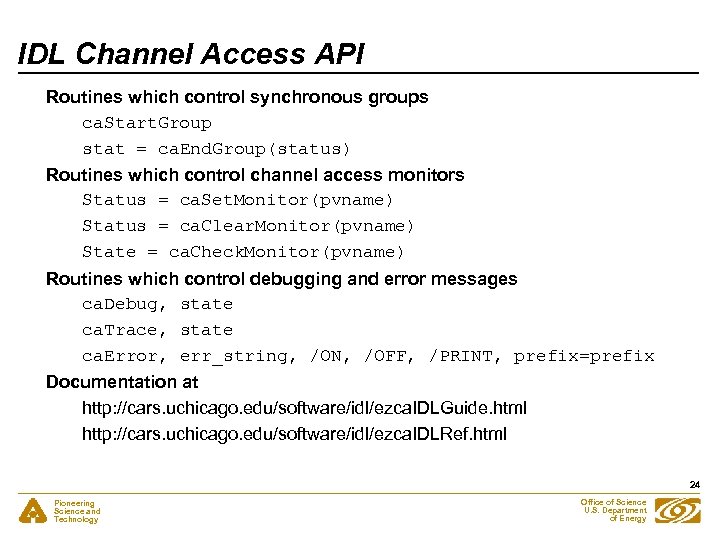 IDL Channel Access API Routines which control synchronous groups ca. Start. Group stat =