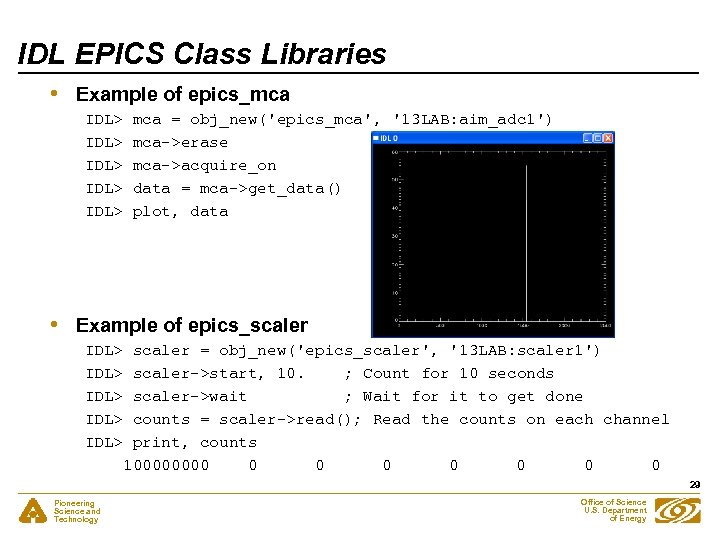 IDL EPICS Class Libraries • Example of epics_mca IDL> IDL> • mca = obj_new('epics_mca',