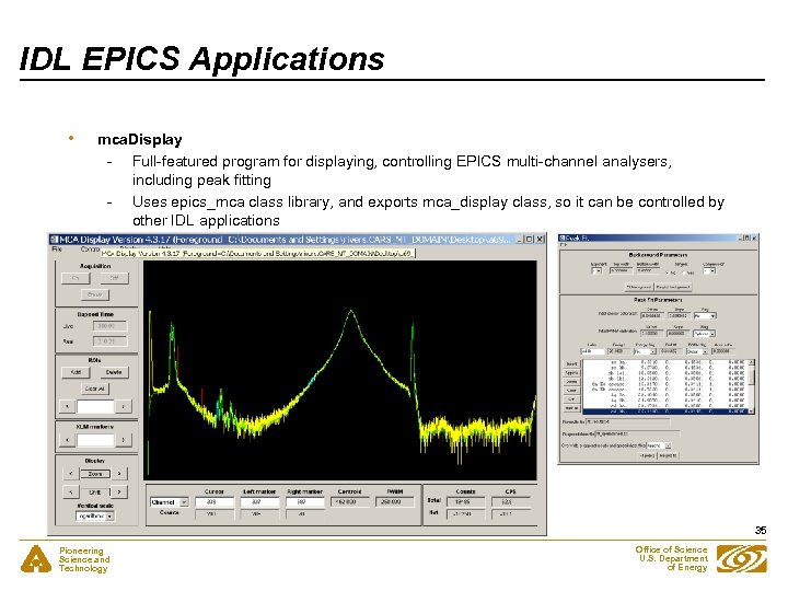 IDL EPICS Applications • mca. Display - Full-featured program for displaying, controlling EPICS multi-channel