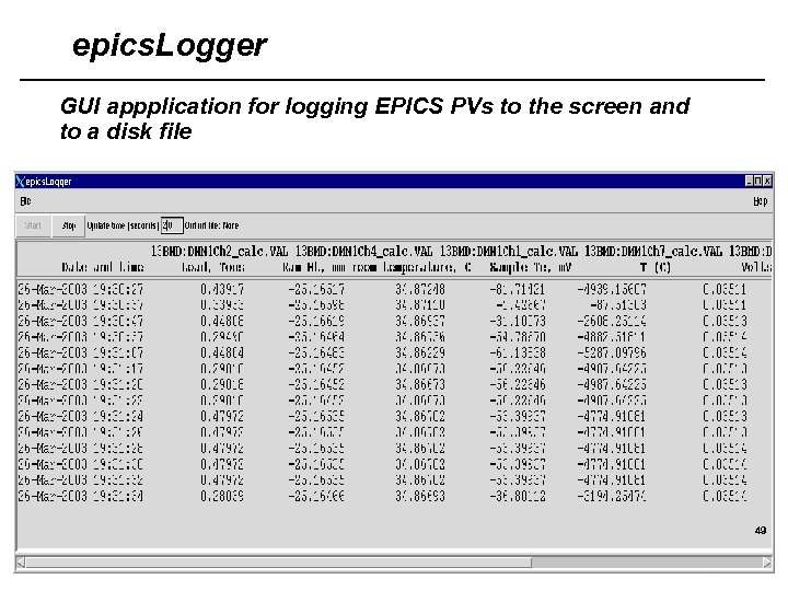 epics. Logger GUI appplication for logging EPICS PVs to the screen and to a