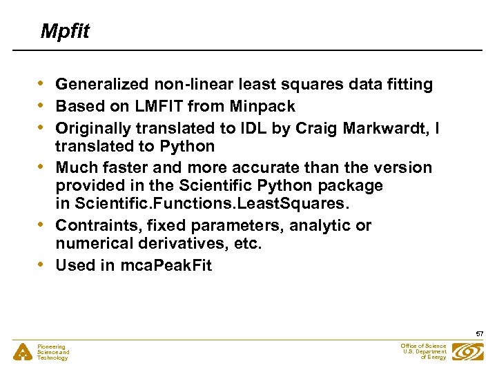 Mpfit • • • Generalized non-linear least squares data fitting Based on LMFIT from