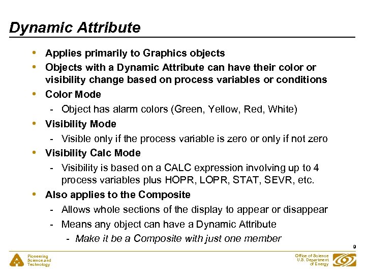Dynamic Attribute • • • Applies primarily to Graphics objects Objects with a Dynamic