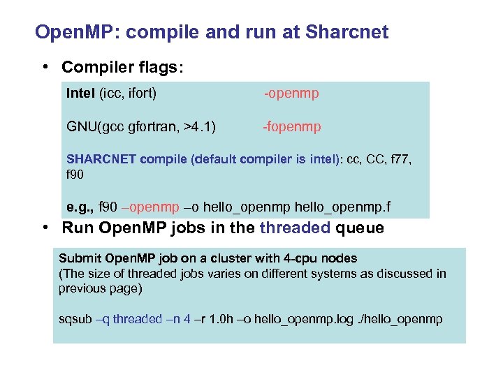 Open. MP: compile and run at Sharcnet • Compiler flags: Intel (icc, ifort) -openmp