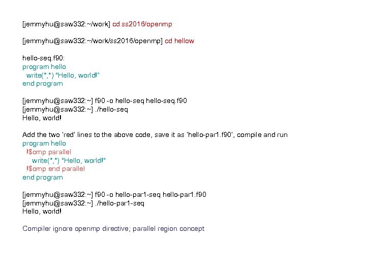 [jemmyhu@saw 332: ~/work] cd ss 2016/openmp [jemmyhu@saw 332: ~/work/ss 2016/openmp] cd hellow hello-seq. f