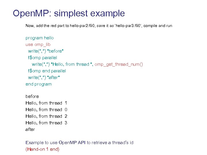 Open. MP: simplest example Now, add the red part to hello-par 2. f 90,