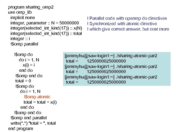 program sharing_omp 2 use omp_lib implicit none integer, parameter : : N = 50000000