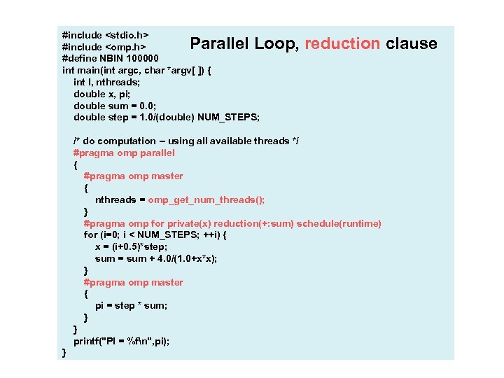 #include <stdio. h> #include <omp. h> #define NBIN 100000 int main(int argc, char *argv[