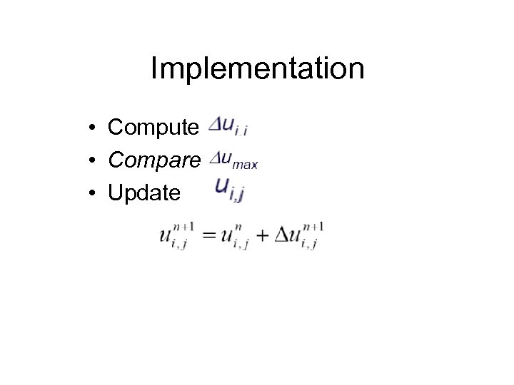 Implementation • Compute • Compare • Update 