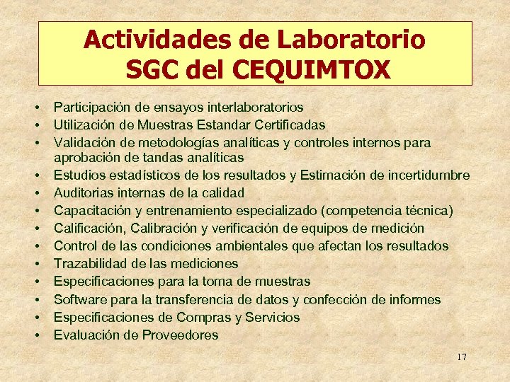 Actividades de Laboratorio SGC del CEQUIMTOX • • • • Participación de ensayos interlaboratorios