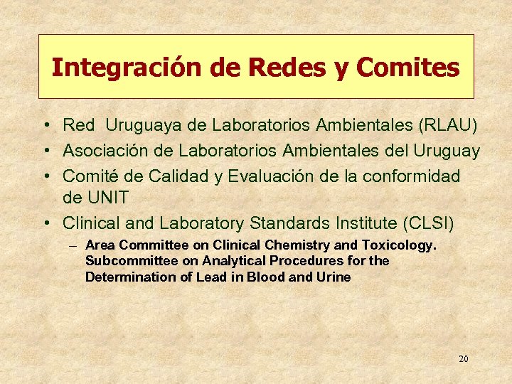 Integración de Redes y Comites • Red Uruguaya de Laboratorios Ambientales (RLAU) • Asociación