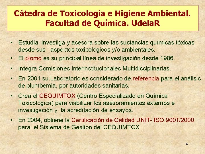 Cátedra de Toxicología e Higiene Ambiental. Facultad de Química. Udela. R • Estudia, investiga