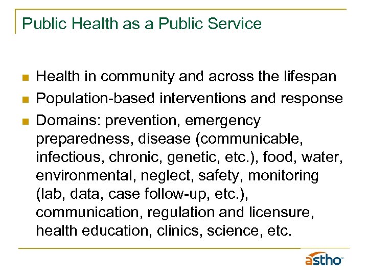 Public Health as a Public Service n n n Health in community and across