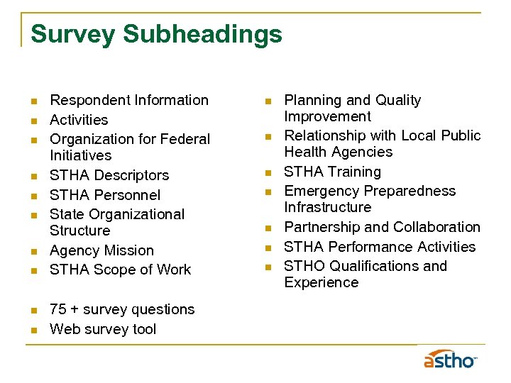 Survey Subheadings n n n n n Respondent Information Activities Organization for Federal Initiatives