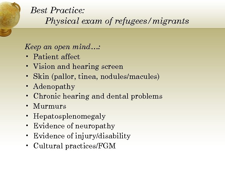 Best Practice: Physical exam of refugees/migrants Keep an open mind…: • Patient affect •