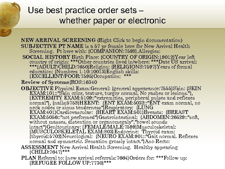 Use best practice order sets – whether paper or electronic NEW ARRIVAL SCREENING (Right