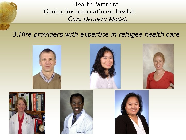 Health. Partners Center for International Health Care Delivery Model: 3. Hire providers with expertise