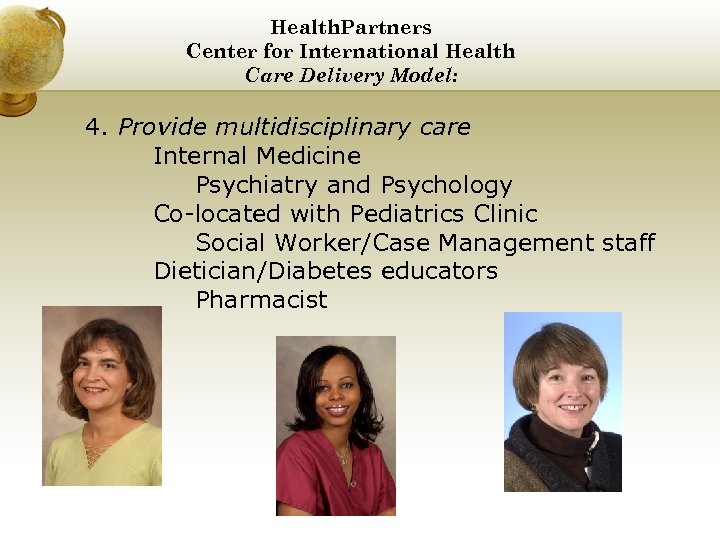 Health. Partners Center for International Health Care Delivery Model: 4. Provide multidisciplinary care Internal