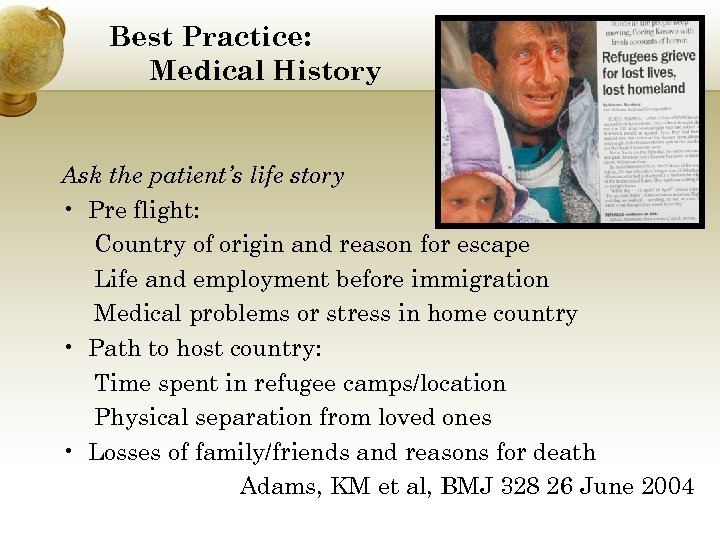 Best Practice: Medical History Ask the patient’s life story • Pre flight: Country of