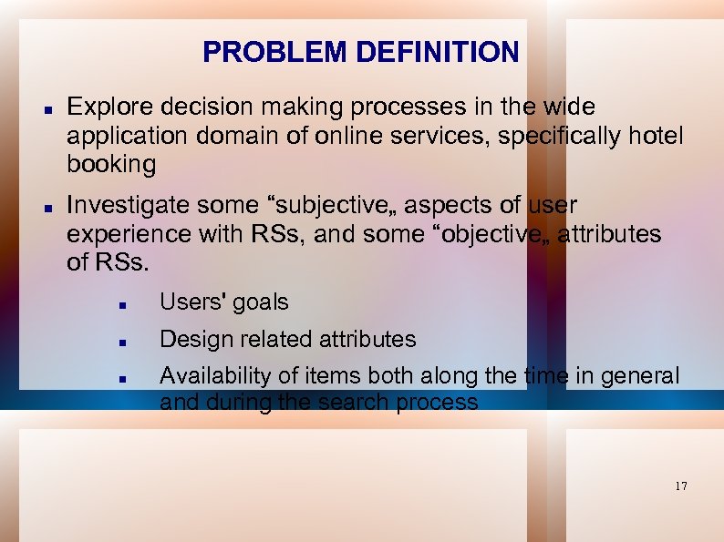 PROBLEM DEFINITION Explore decision making processes in the wide application domain of online services,