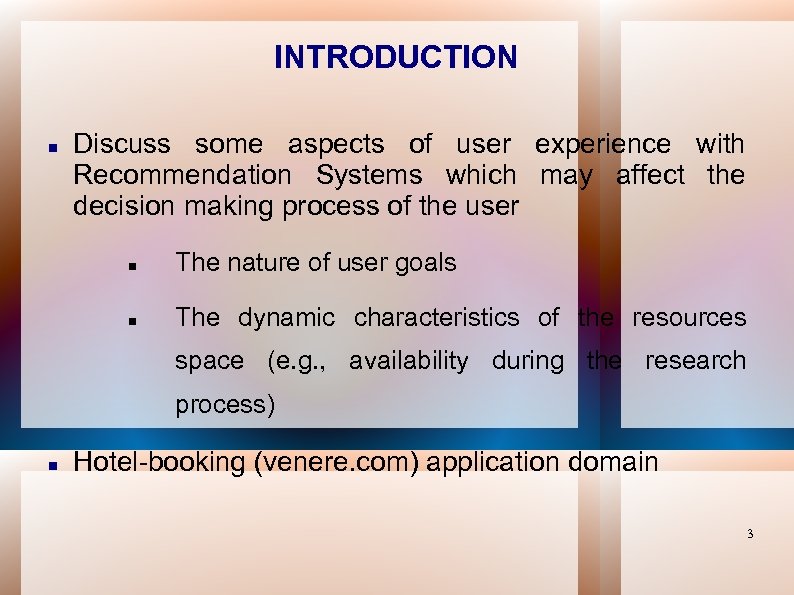 INTRODUCTION Discuss some aspects of user experience with Recommendation Systems which may affect the