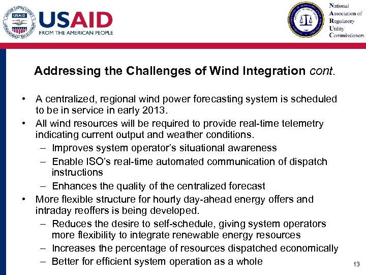 Addressing the Challenges of Wind Integration cont. • A centralized, regional wind power forecasting